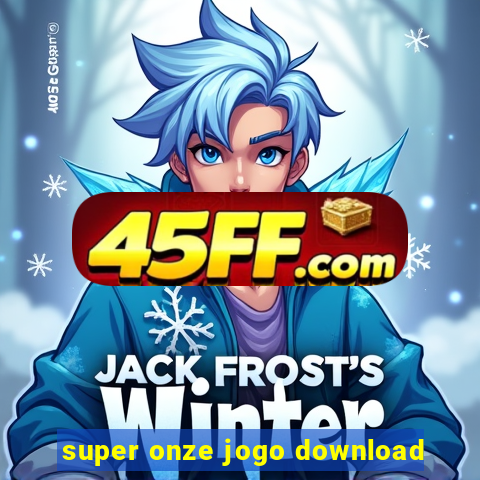 super onze jogo download